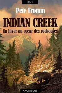 Indian Creek : Un hiver au coeur des Rocheuses