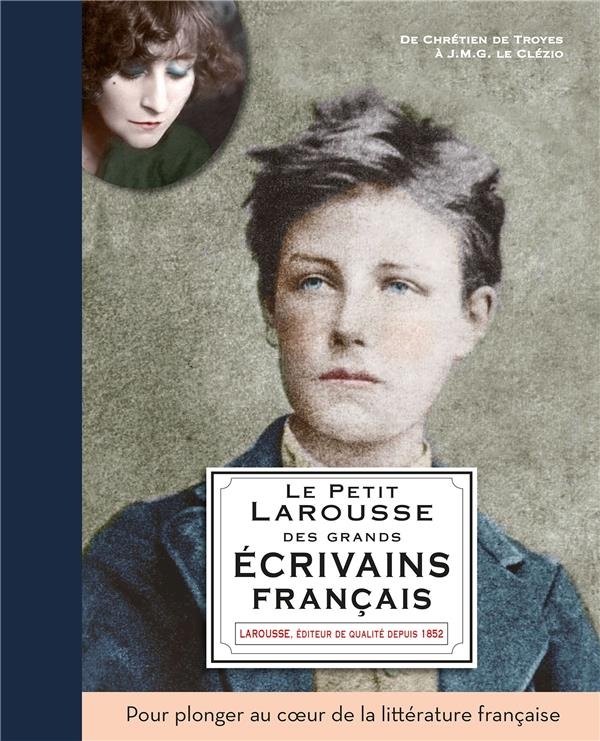 Le Petit Larousse des grands écrivains français