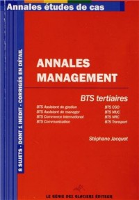 Annales Management BTS tertiaires, 8 sujets, dont 1 inédit, corrigés en détail