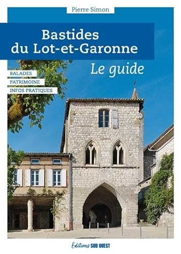 Bastides du Lot-et-Garonne, le guide