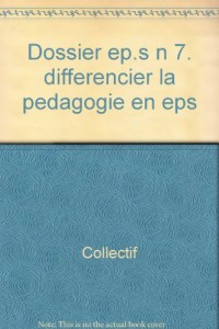 Différencier la pédagogie en EPS. Colloque, Poitiers, 13, 14 et 15 octobre 1988