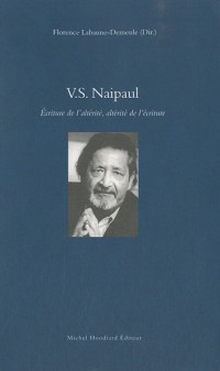 V.S. Naipaul : Ecriture de l'altérité, altérité de l'écriture