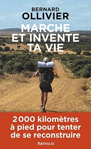 Marche et invente ta vie : Adolescents en difficulté, ils se reconstruisent par une marche au long cours