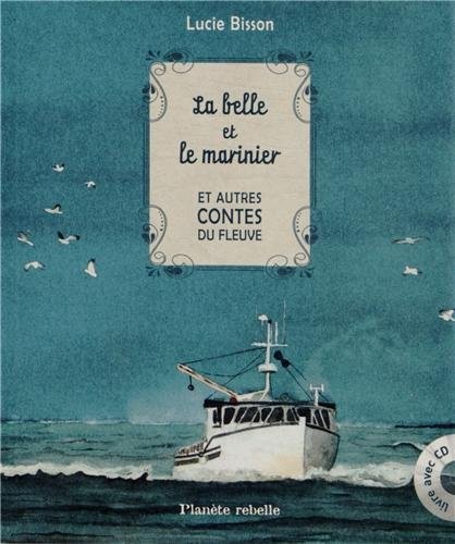 La belle et le marinier : Et autres contes du fleuve (1CD audio)