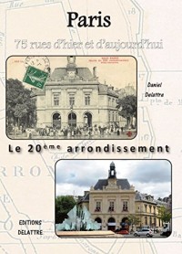 Paris - 20ème arrondissement - 75 rues d hier et d aujourd hui