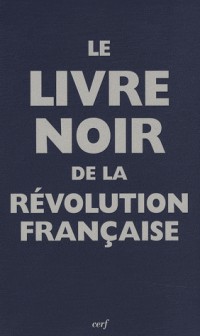 Le livre noir de la Révolution Française