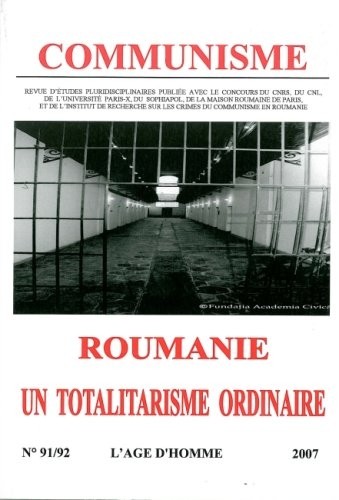 Roumanie: un totalitarisme ordinaire