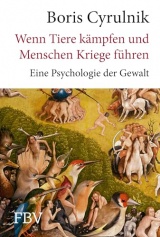 Wenn Tiere kämpfen und Menschen Kriege führen: Eine Psychologie der Gewalt