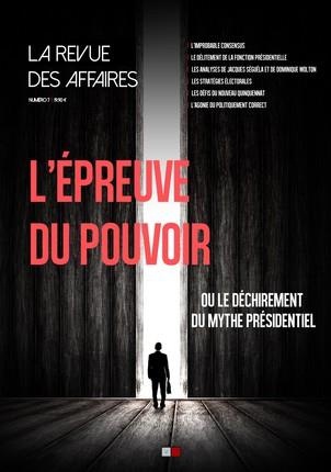 La revue des affaires n 7. L'épreuve du pouvoir