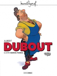 Albert Dubout illustre Marcel Pagnol