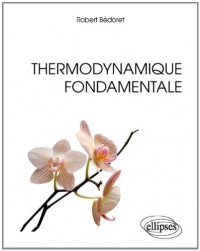 Thermodynamique Fondamentale Cours et Problèmes Résolus