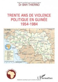 Trente ans de violence politique en Guinée : 1954-1984