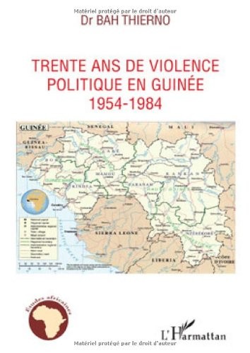 Trente ans de violence politique en Guinée : 1954-1984