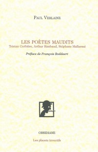 Les poètes maudits : Tristan Corbière, Athur Rimbaud, Stéphane Mallarmé