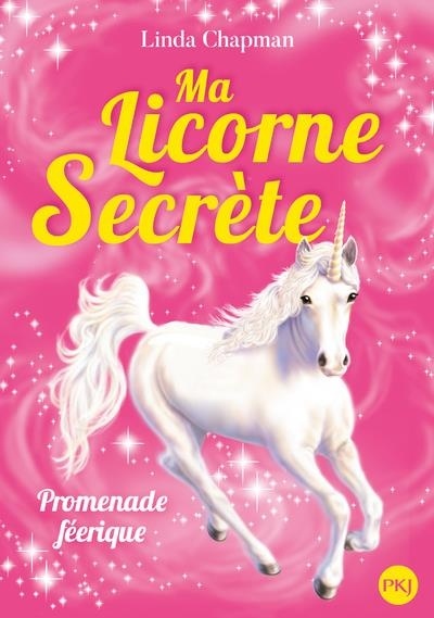 Ma licorne secrète - tome 03 : Promenade féérique