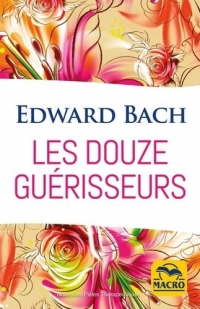 Les douze guérisseurs: Les dosages des préparations avec les Fleurs de Bach