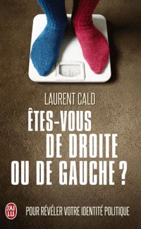 Etes-vous de droite ou de gauche ? : Pour révéler votre identité politique
