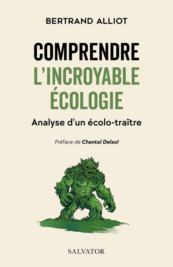 Comprendre l'incroyable écologie: Analyse d'un écolo-traître