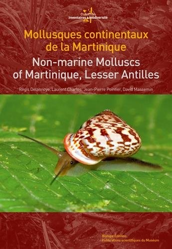 MOLLUSQUES CONTINENTAUX DE LA MARTINIQUE / NON-MARINE MOLLUSCS OF MARTINIQUE, LE