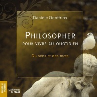 Philosopher pour vivre au quotidien - Tome 1