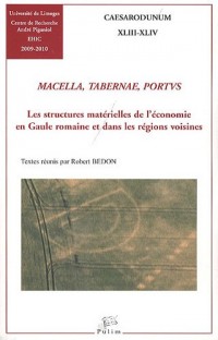 Macellum, Taberna, Portus : les structures matérielles de l'économie en Gaule romaine et dans les régions voisines