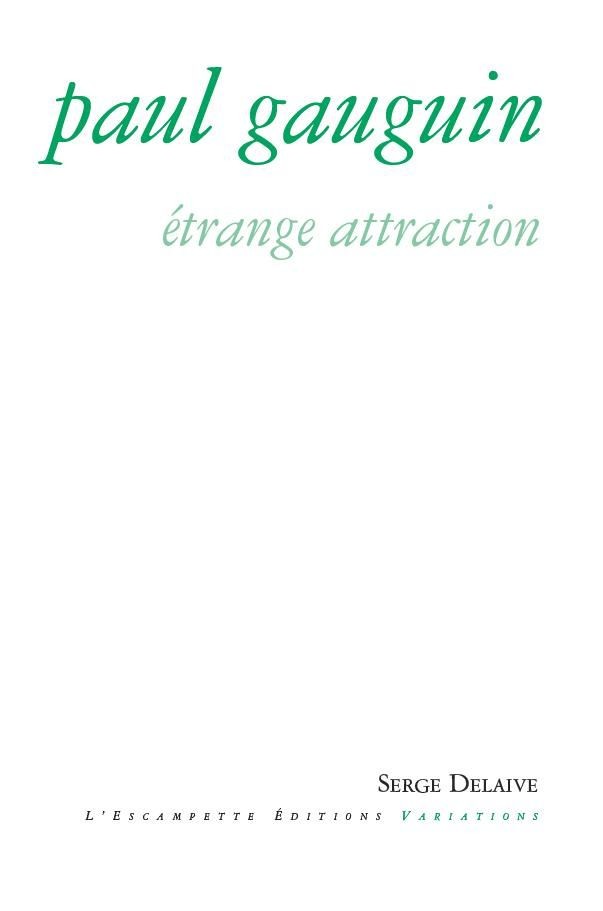 Paul Gauguin : Etrange attraction