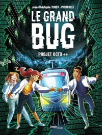 Le grand bug: Projet Octo ++