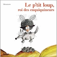 Le p'tit loup roi des enquiquineurs