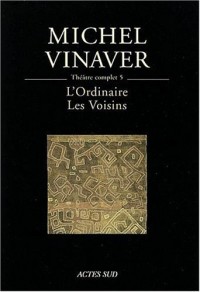 L'Ordinaire suivi de Les Voisins