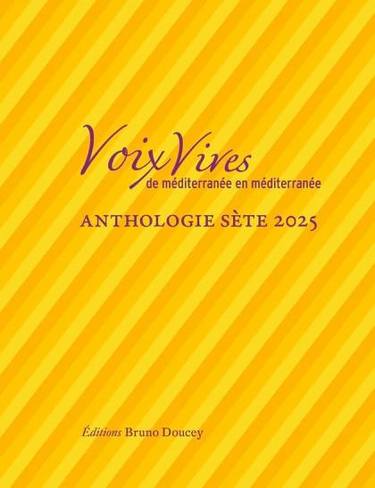 Voix Vives de Méditerranée en Méditerranée-Anthologie Sète25: Anthologie Sète 2025