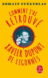 Comment j'ai retrouvé Xavier Dupont de Ligonnès [Poche]