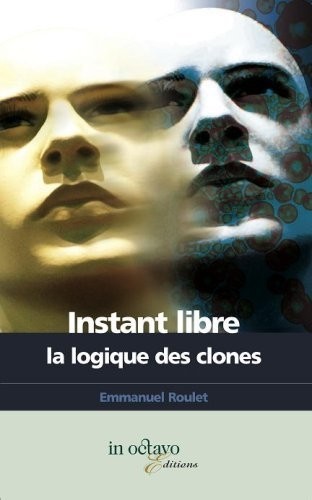Instant libre : La logique des clones