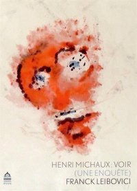 Henri Michaux : voir (une enquête)