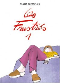 Les Frustrés, tome 1