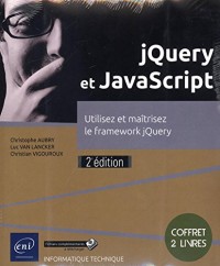 jQuery et Javascript - Coffret de 2 Livres : Utilisez et maîtrisez le framework Jquery (2e édition)