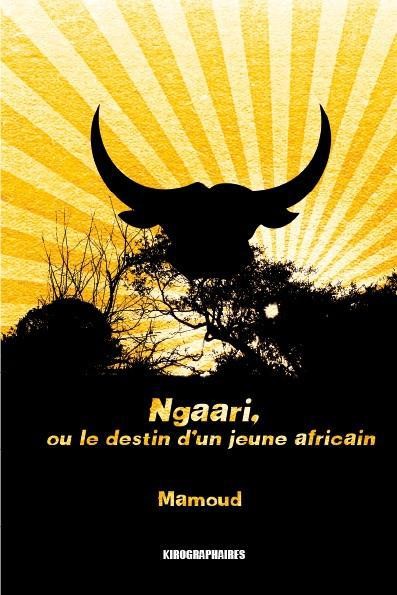 Ngaari, Ou le Destin d'un Jeune Africain