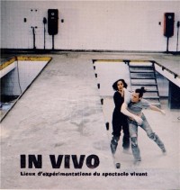 In Vivo : Lieux d'expérimentation du spectacle vivant