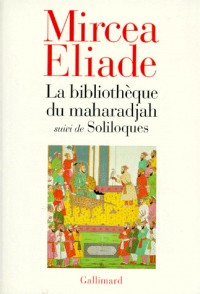 La Bibliothèque du maharadjah / Soliloques