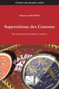 Superstitions des Comores : Plus de 460 Superstitions Traduites et Analysees