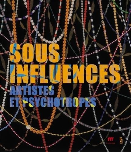 Sous influences : Artistes et psychotropes