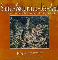Saint-Saturnin-lès-Apt: Des trésors cachés au pays des aiguiers