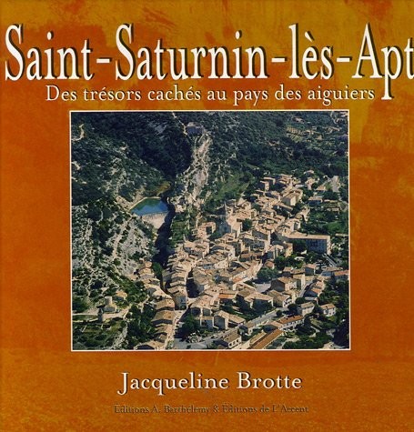 Saint-Saturnin-lès-Apt: Des trésors cachés au pays des aiguiers