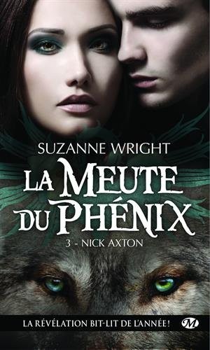 La Meute du Phénix, Tome 3: Nick Axton