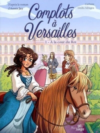 20 ans - Complots à Versailles T.1