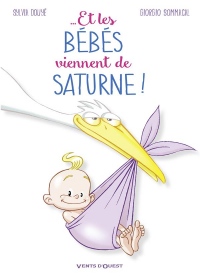 Et les bébés viennent de Saturne