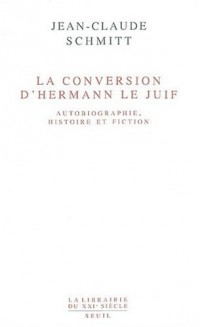 La Conversion d'Hermann le Juif : Autobiographie, histoire et fiction