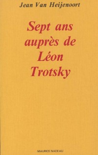 Sept ans auprès de Léon Trotsky