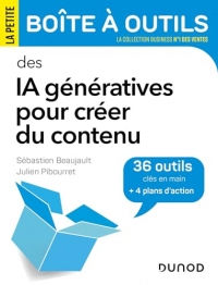 La Petite Boîte à Outils des IA génératives pour créer du contenu: 36 outils et 4 plans d'action