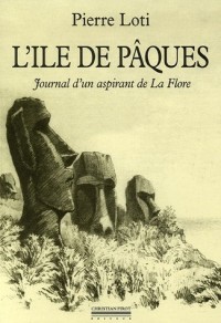 L'île de Pâques : Journal d'un aspirant de La Flore précédé du Journal intime (3-8 janvier 1872)