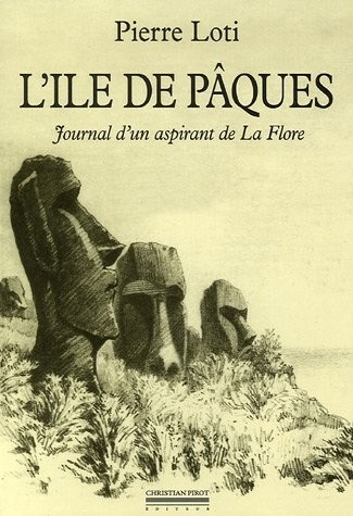 L'île de Pâques : Journal d'un aspirant de La Flore précédé du Journal intime (3-8 janvier 1872)